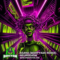 Asana - Neurogasm (Warp Fa2e Remix)