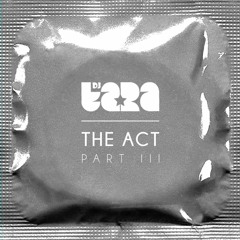 The Act Part III