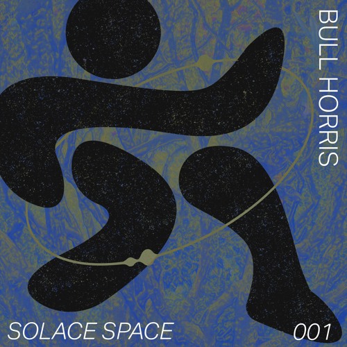 SOLACE SPACE 001 ✼ BULL HORRIS
