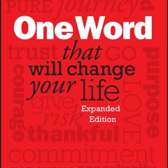 Read One Word That Will Change Your Life, Expanded Edition