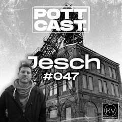 Pottcast #47 - JESCH