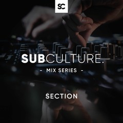Subculture Mix Series.004 - SECTION