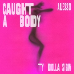 Alesso & Ty Dolla $ign - Caught A Body (Marc Benjamin & Roosterjaxx Remix)