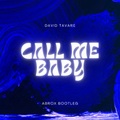 David Tavare - Call me baby (Abrox Bootleg)