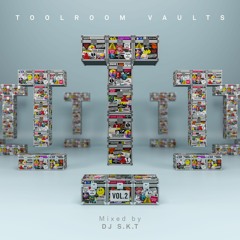 Toolroom Vaults Vol. 2 - Mixed By DJ S.K.T