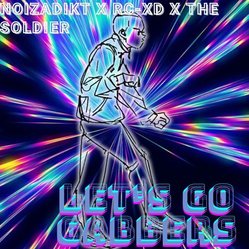 Noizadikt feat. RC-XD & The Soldier - Let's Go Gabbers [215 BPM]