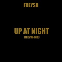 Kehlani x Justin Bieber - Up At Night REMIX BY: FREYSH