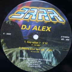 DJ Alex - Say What ? (better quality)