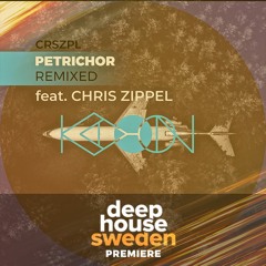 DHS Premiere:  CRSZPL - Petrichor (Chris Zippel Mix)