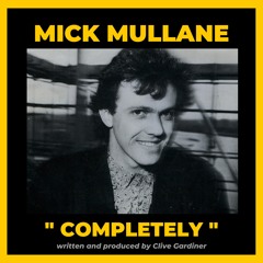 COMPLETELY (Original Demo)- MICK MULLANE [remastered digital 2015]