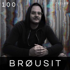 Cycles #100 - BRØUSIT (hardtechno, hardcore, industrial)