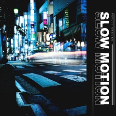 Ṿ Ʌ Ẏ U & Oscuro - Slow Motion
