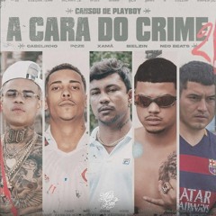 A Cara do crime 2 "Cansou de Playboy" - MC Cabelinho, Poze do Rodo, Xamã, Bielzin (Prod. Neobeats)