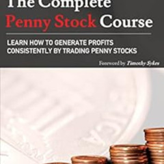 View KINDLE 💜 The Complete Penny Stock Course: Learn How To Generate Profits Consist