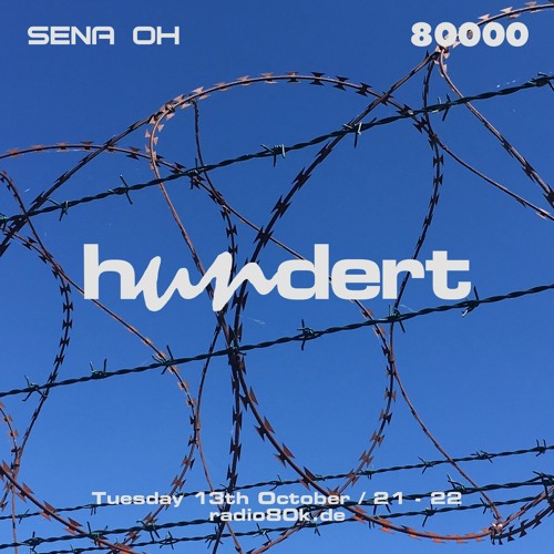 hundert x Radio 80000 - Sena Oh