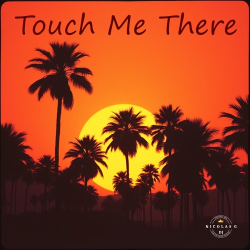 Touch Me There