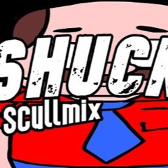 SHUCKS (Scullmix)