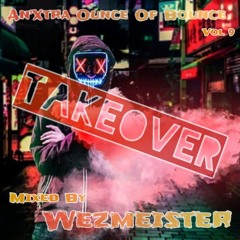 An'Xtra Ounce Of Bounce Vol 9 [Mixed By Wezmeister]