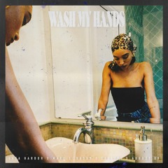 "Wash My Hands" Lata Harbor X Marc E. Bassy X August 08 X Collett