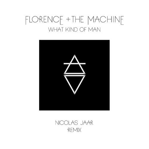 What Kind Of Man (Nicolas Jaar Remix)