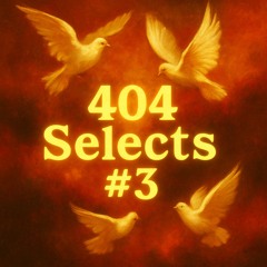 404 Selects #3