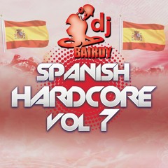 Dj Bairdy Vol 7: Spanish Hardcore Stompers