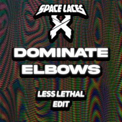 Dominate Elbows (Less Lethal Edit)
