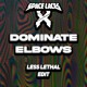 on Dominate Elbows (Less Lethal Edit)