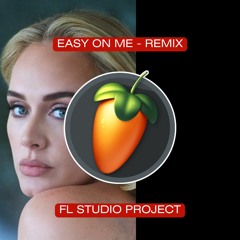 Adele - Easy On Me (FL Studio Remix + FLP) Progressive House