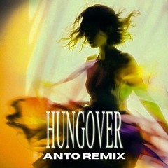 Hungover feat. Camden Cox (ANTO Remix)