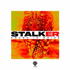 Sound In Noise - Stalker [VPR301]