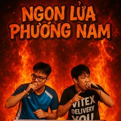 Ngọn Lửa Phương Nam | CT ft. TwoBoy