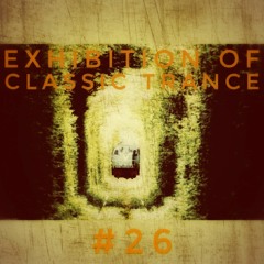 Exhibition Of Classic Trance #26
