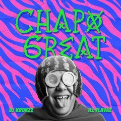 CHAPO GREAT - Dj Krokzz X ill Flavaz [CLICK BUY FREE DOWNLOAD]