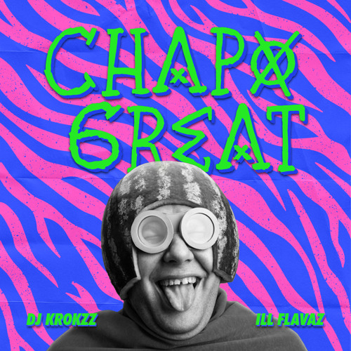 CHAPO GREAT - Dj Krokzz X ill Flavaz [CLICK BUY FREE DOWNLOAD]