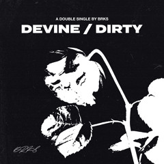 Devine/Dirty