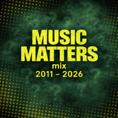 Music Matters 2011-2026