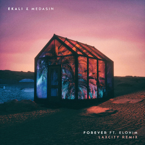 Stream Forever (feat. Elohim) (Laxcity Remix) by EKALI Listen online
