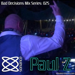 Sonance Bad Decisions Mix Series 025 - Paul Z