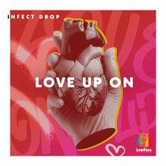 Infect Drop - Love Up On (Extended Mix)