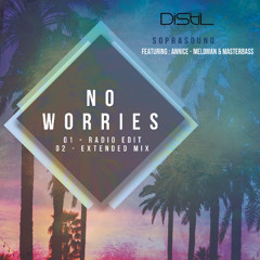 Soprasound Feat Annice, Meloman & Masterbass - No Worries (Long Play)