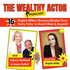 Ep#16 Brigitte Millar's Business Mindset from Harry Potter to Bond Villain & Beyond!