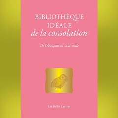 Bibliothèque idéale de la consolation