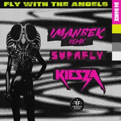 Supafly ft Kiesza - Fly With The Angels (Imanbek Remix)
