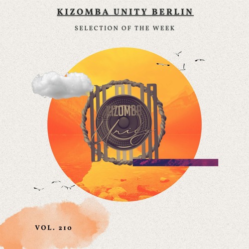 Kizomba Unity Berlin by DJ LaRoca - Selection of the Week Vol. 210
