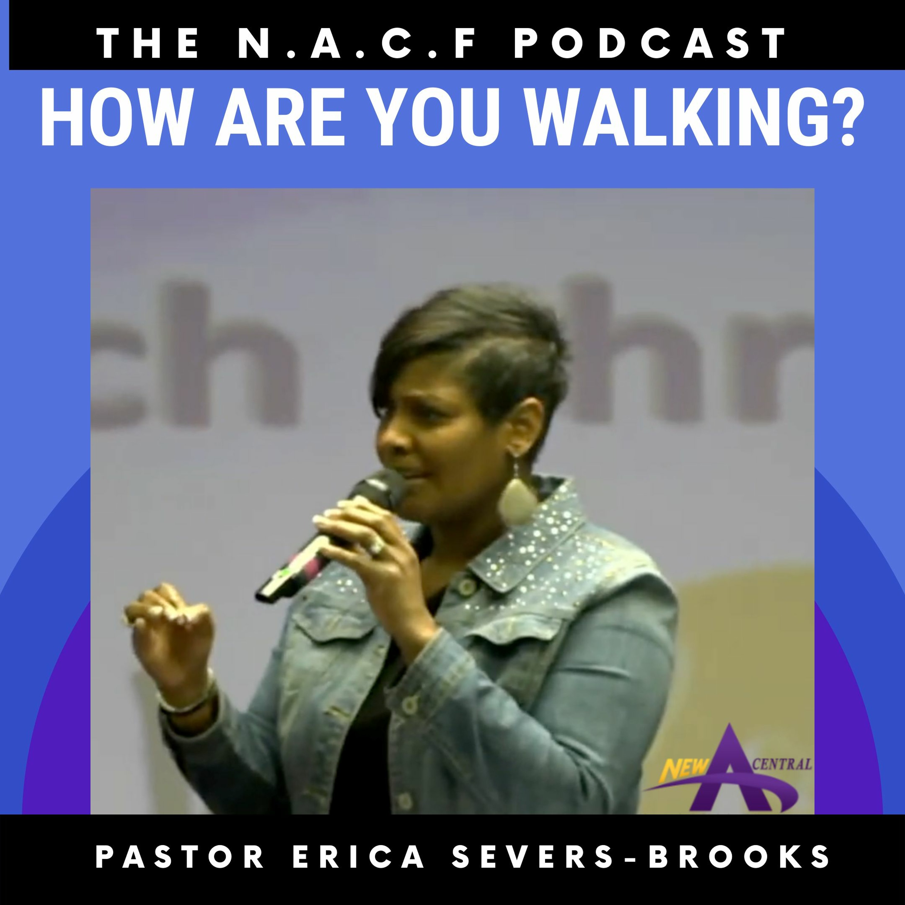 Pastor Erica Severs-Brooks |How Are You Walking ? (Central Campus) episode artwork