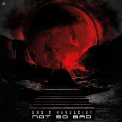 DRS & Revolxist - Thank You (Not So Bad)