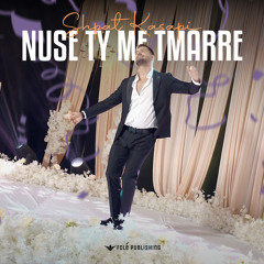 Nuse ty me tmarre (#gezuar2025)