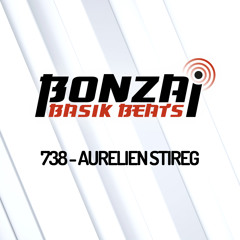 Bonzai Basik Beats #738 (Radioshow 25 October - Week 43 - mixed by Aurelien Stireg)