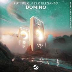 Future Class & Eleganto - Domino (Rexus  Remix)